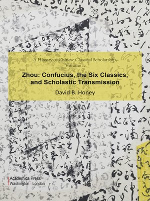 cover image of A History of Chinese Classical Scholarship, Volume I, Zhou
